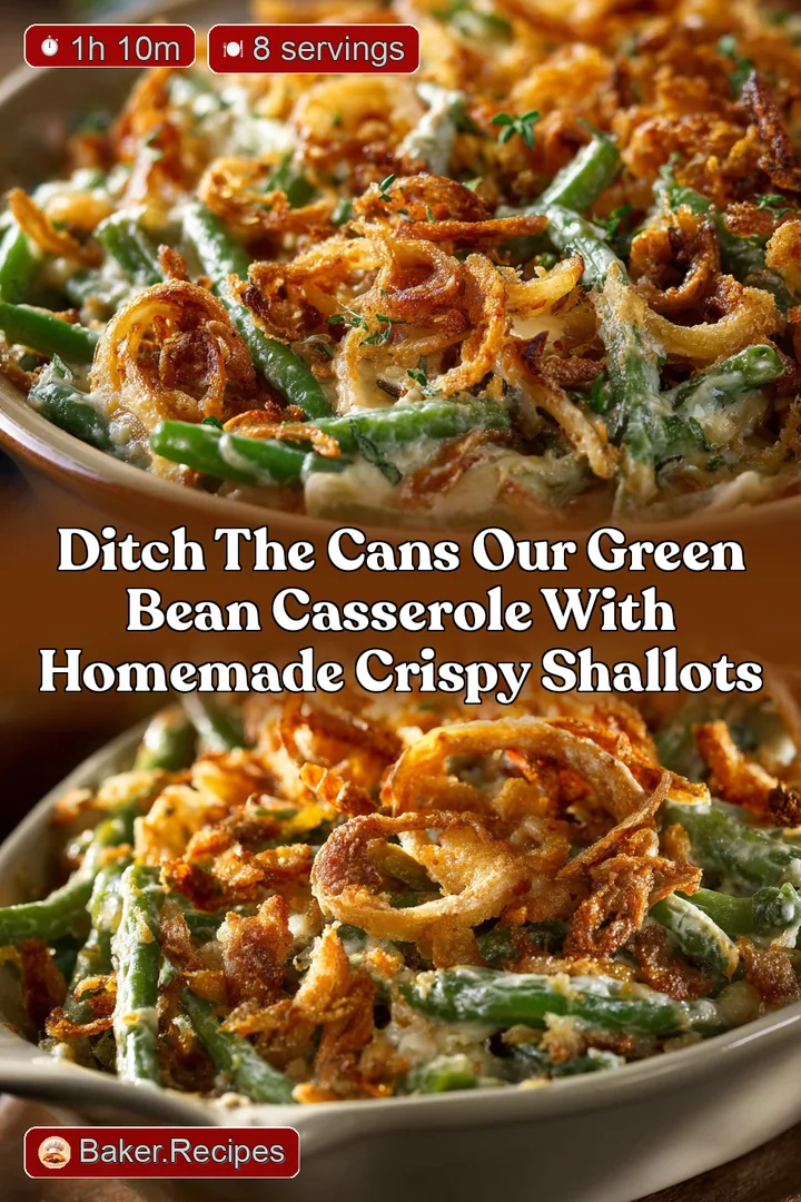 Ditch the Cans Our Green Bean Casserole with Homemade Crispy Shallots