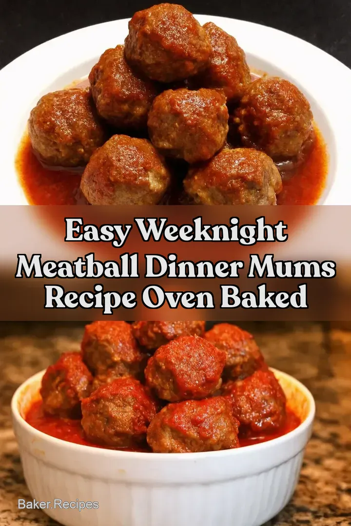 Easy Weeknight Meatball Dinner Mums Recipe Oven Baked