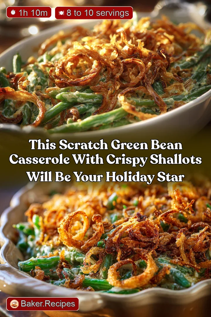 This Scratch Green Bean Casserole with Crispy Shallots Will Be Your Holiday Star